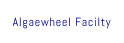 Algaewheel Facilty